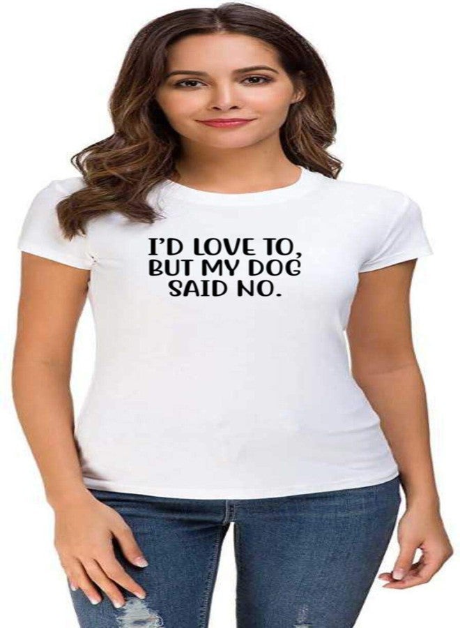 UDNAG Unisex Round Neck Graphic 'Dogs | I'd Love to but My Dog Said no' Polyester T-Shirt White [Size 2YrsOld/22in to 7XL/56in] - Image 4